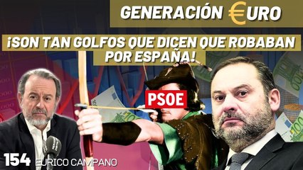 Generación Euro #154: ¡Son tan golfos que dicen que robaban por España!