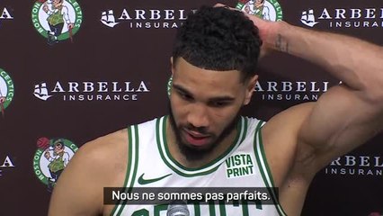Celtics - Tatum : "Nous ne sommes pas parfaits, mais nous essayons de l'être"
