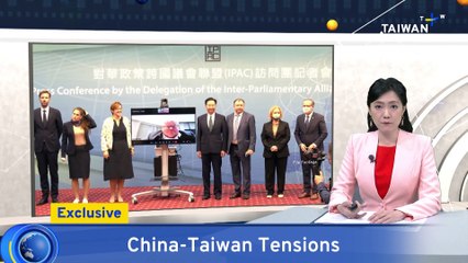 China-Taiwan Tensions Worry Parliamentarians From Around the World