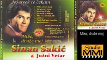 Sinan Sakic i Juzni Vetar - Miko druze moj (Audio 1982)