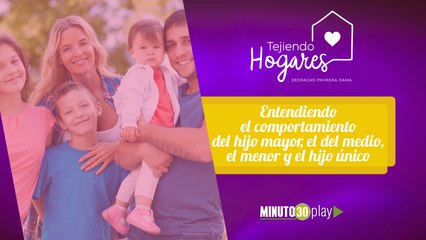 Tejiendo Hogares. Susana Sosa: El hijo mayor, el del medio, el menor y el hijo único