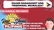 SAY ni DOK | Ano ang trigeminal neuralgia, ano ang sanhi, sintomas at gamot nito