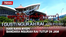 Perayaan Hari Raya Nyepi, Bandara I Gusti Ngurah Rai Tutup 24 Jam