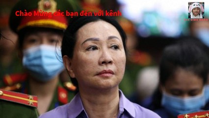 Vụ Vạn Thịnh Phát Bắt đầu xét hỏi bà Trương Mỹ Lan