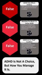 True or False? Attention-deficit/hyperactivity disorder(ADHD) Myths