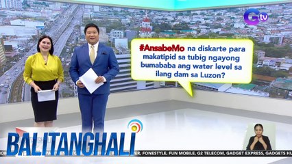 #AnsabeMo na diskarte para makatipid sa tubig ngayong bumababa ang water level sa ilang dam sa Luzon? | BT