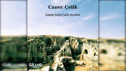 Caner Çelik - Kaleden Kaleye Şahin Uçurdum