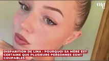 Disparition de Lina : pourquoi sa mère est certaine que plusieurs personnes sont coupables