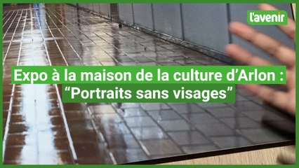 Nouvelle expo à la maison de la culture d’Arlon : "Portraits sans visages"