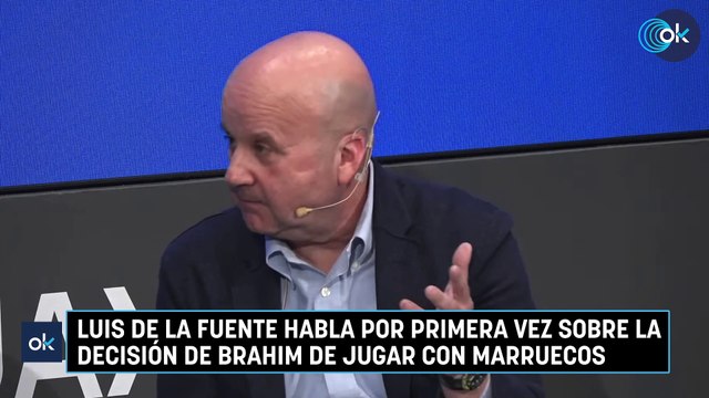 Luis de la Fuente habla por primera vez sobre la decisión de Brahim de jugar con Marruecos