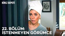 22. BÖLÜM: İSTENMEYEN GÖRÜMCE - Kirli Sepeti Özet