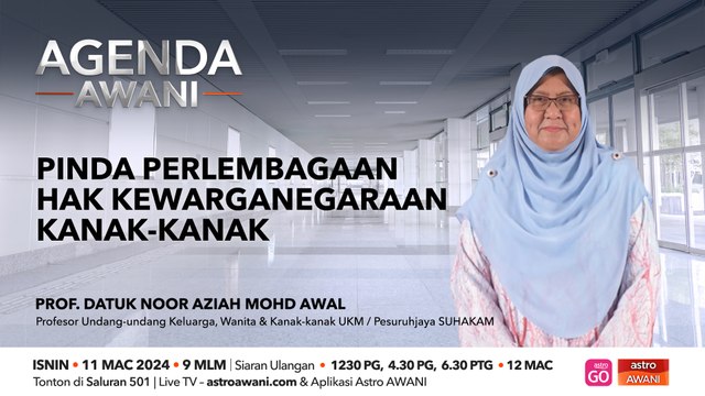 Agenda AWANI: Pinda Perlembagaan Hak Kewarganegaraan Kanak-Kanak