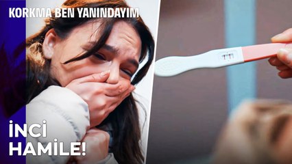İnci'nin Gebelik Testi Pozitif - Korkma Ben Yanındayım 1. Bölüm