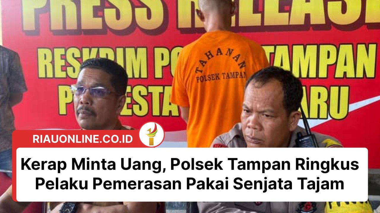 Kerap Minta Uang, Polsek Tampan Ringkus Pelaku Pemerasan Pakai Senjata Tajam