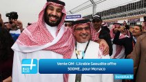 Vente OM ‍: L'Arabie Saoudite offre 500ME...pour Monaco