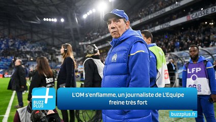 L'OM s'enflamme, un journaliste de L'Equipe freine très fort