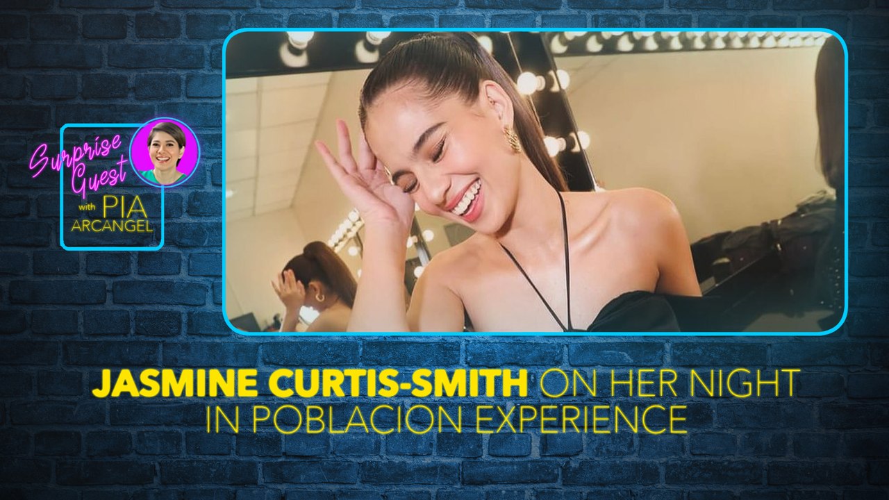 Kumusta nga ba ang experience ni Jasmine Curtis-Smith sa Poblacion? | Surprise Guest with Pia Arcangel