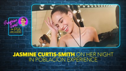 Kumusta nga ba ang experience ni Jasmine Curtis-Smith sa Poblacion? | Surprise Guest with Pia Arcangel