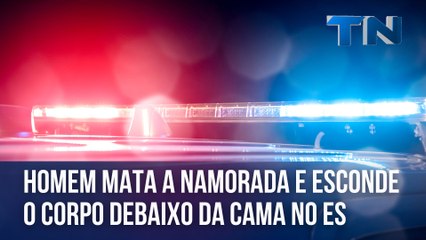Homem mata a namorada e esconde o corpo debaixo da cama