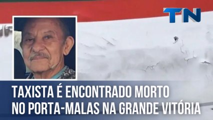 Taxista é encontrado morto no porta-malas do veículo na Grande Vitória