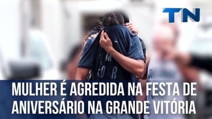 Mulher é agredida na festa de aniversário na Grande Vitória