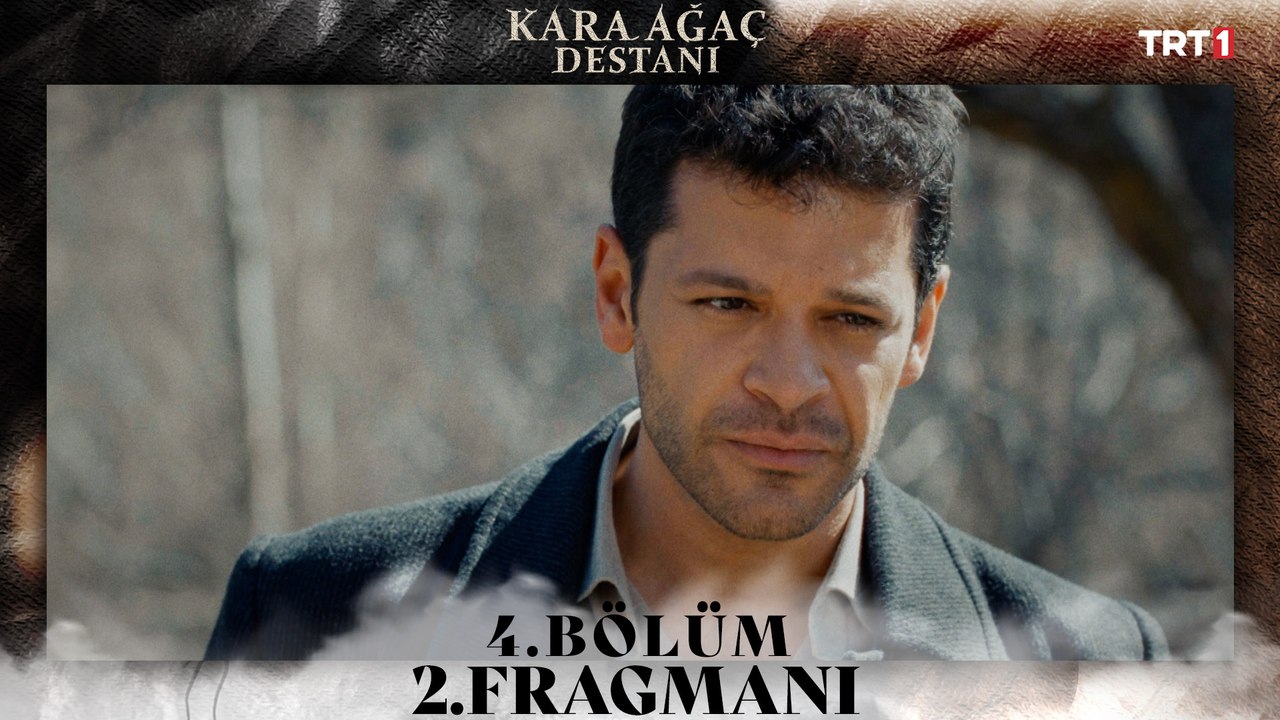 Kara Ağaç Destanı 4. Bölüm 2. Fragmanı