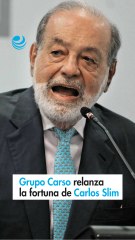 Grupo Carso relanza la fortuna de Carlos Slim