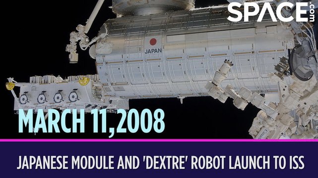 OTD In Space – March 11: 1st Japanese Module And 'Dextre' Robot Launch To Space Station