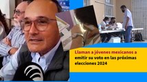 Llaman a jóvenes mexicanos a emitir su voto en las próximas elecciones 2024
