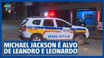 Leandro e Leonardo de BH são presos por tentar matar 'Michael Jackson'
