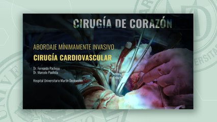 Cirugía Cardiovascular con Abordaje Mínimamente Invasivo