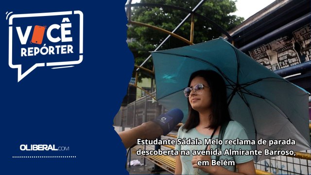 Estudante Sádala Melo reclama de parada descoberta na avenida Almirante Barroso, em Belém
