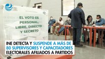 INE detecta y suspende a más de 80 supervisores y capacitadores electorales afiliados a partidos
