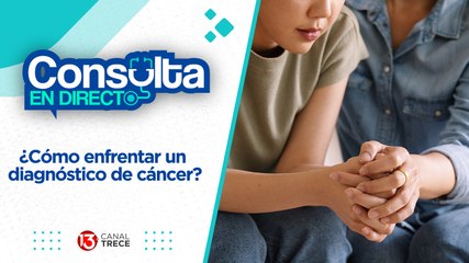 ¿Cómo afrontar un diagnóstico de cáncer? | Consulta en directo.