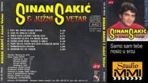 Sinan Sakic i Juzni Vetar - Samo sam tebe nosio u srcu (Audio 1983)