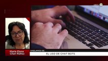 El uso de Chatbots: María Elena Chan Núñez