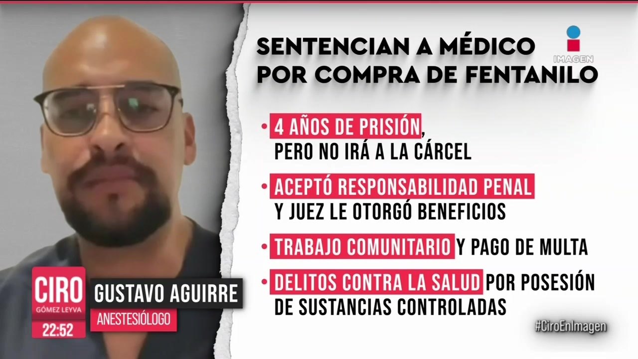 Sentencian al médico Gustavo Aguirre a cuatro años de prisión por compra de fentanilo