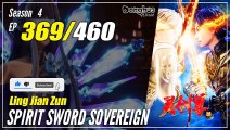 【Ling Jian Zun】 S4 EP 369 (469) - Spirit Sword Sovereign |  Donghua - 1080P