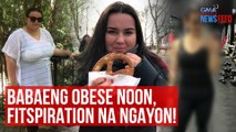 Babaeng obese noon, fitspiration na ngayon! | GMA Integrated Newsfeed