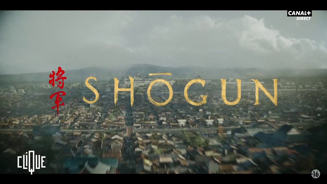 On a cliqué pour vous : Shogun- Clique - CANAL+