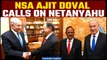 Israel-Hamas: India's NSA Ajit Doval Meets Israeli PM Benjamin Netanyahu, Discuss Gaza War |Oneindia