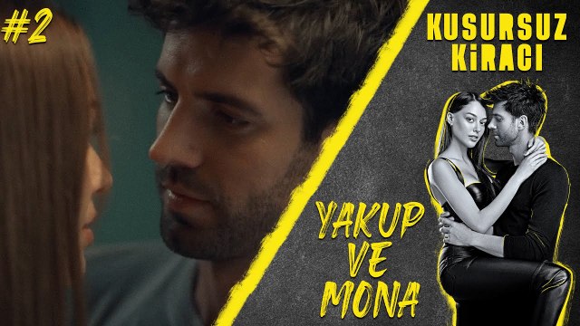 Mona & Yakup (Part 2) - Kusursuz Kiracı