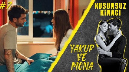 Mona & Yakup (Part 7) - Kusursuz Kiracı
