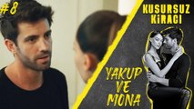 Mona & Yakup (Part 8) - Kusursuz Kiracı