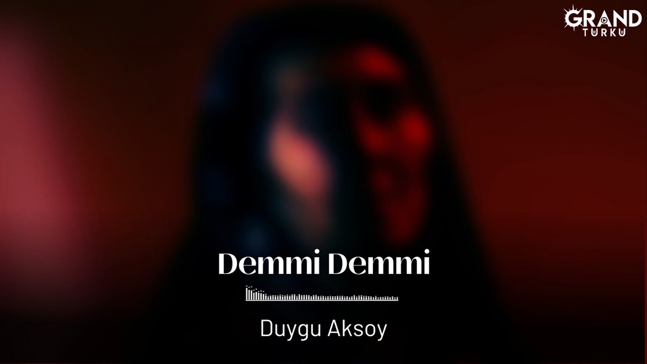 Duygu Aksoy - Demmi Demmi (Official Audio)