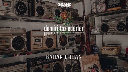 Bahar Doğan - Demiri Toz Ederler (Official Audio)