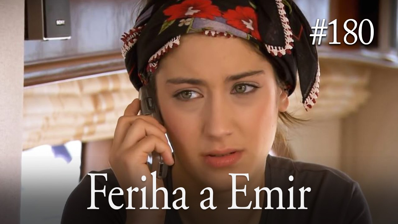 Feriha a Emir #180