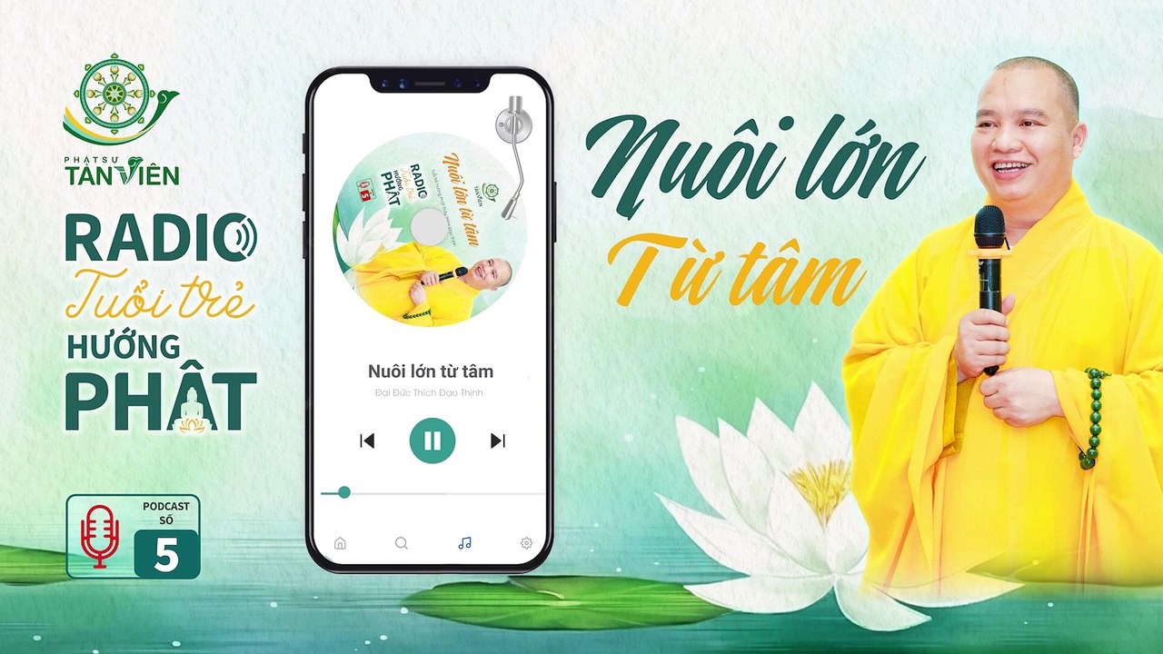 7 ngày để trưởng thành - Nuôi lớn từ tâm  Radio tuổi trẻ hướng Phật