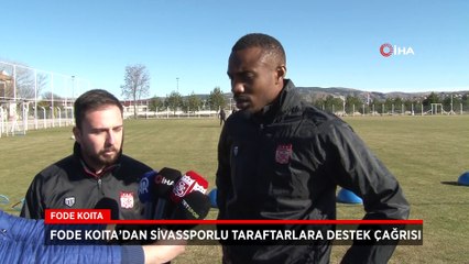 Fode Koita’dan Sivassporlu taraftarlara destek çağrısı