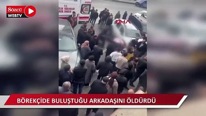 Arnavutköy'de börekçide buluştuğu arkadaşını öldürdü